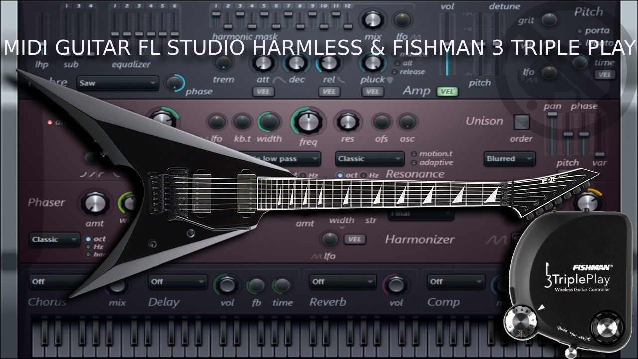 Fishman 3TriplePlay Midi Guitar Pickup Linked to FL Studio Harmless Synth Banks
